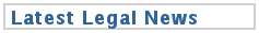 Latest Legal News